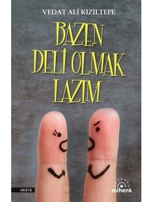 Bazen Deli Olmak Lazım