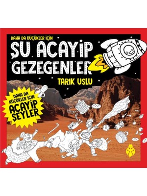 Daha Da Küçükler Için Şu Acayip Gezegenler