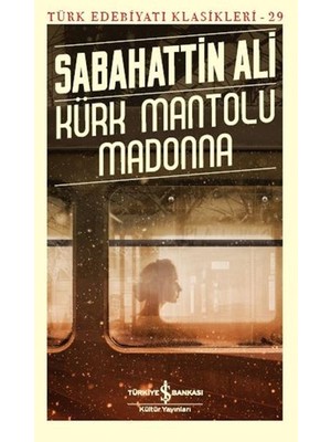 Kürk Mantolu Madonna - Türk Edebiyatı Klasikleri