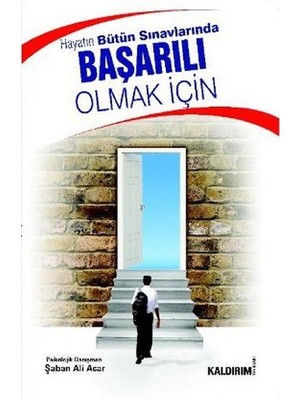 Hayatın Bütün Sınavlarında Başarılı Olmak Için