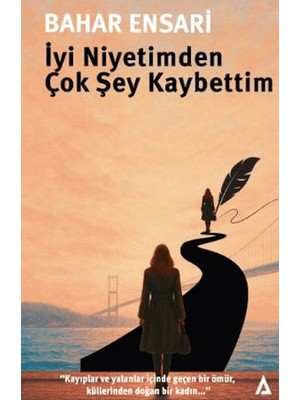 Iyi Niyetimden Çok Şey Kaybettim
