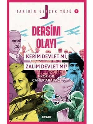 Tarihin Gerçek Yüzü - 7 Dersim Olayı; Kerim Devlet Mi, Zalim Devlet Mi?