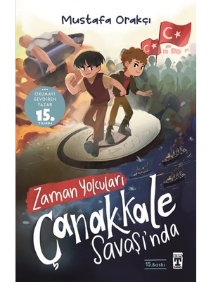 İlk Genç Timaş Zaman Yolcuları Çanakkale Savaşında - Mustafa Orakçı 6 - 8 Yaş İçin Masal & Öykü