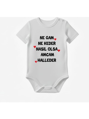 Ne Gam Ne Keder Nasıl Olsa Amcam Hallerder Baskılı Bebek Body Zıbın