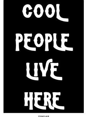 Pixaflair - Cool People - Çerçevesiz Poster