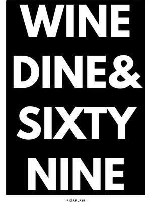 Pixaflair - Wine, Dine - Tablo - Çerçevesiz Dekor Poster