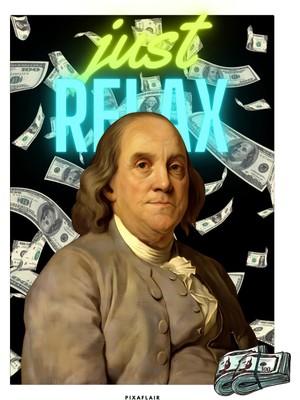 Pixaflair - Benjamin Franklin - Just Relax - Tablo - Çerçevesiz Poster