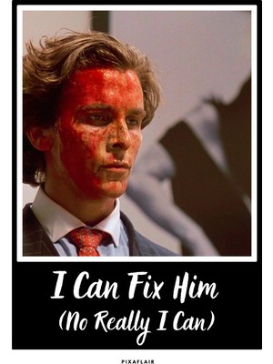 Pixaflair - American Psycho - I Can Fix Him - Tablo - Çerçevesiz Film Poster