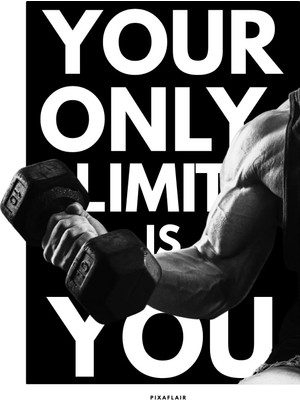 Pixaflair - Your Only Limit Is You - Çerçevesiz Poster