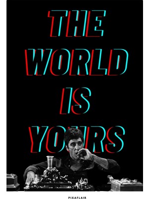 Pixaflair - Scarface - The World Is Yours - Çerçevesiz Film Poster