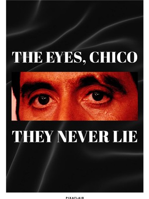 Pixaflair - Scarface -Tony Montana - The Eyes Chico - Tablo - Çerçevesiz Film Poster