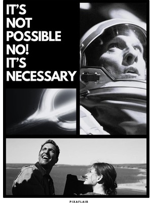 Pixaflair - Interstellar - Necessary - Çerçevesiz Poster