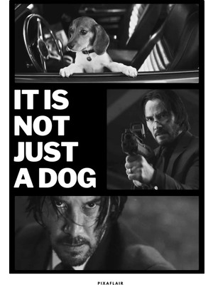 Pixaflair - John Wick - A Dog - Çerçevesiz Poster
