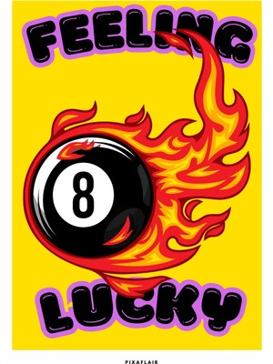 Pixaflair - Feeling Lucky - Çerçevesiz Poster