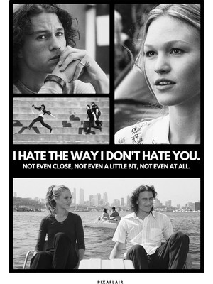 Pixaflair - 10 Things I Hate About You - I Hate The Way - Çerçevesiz Poster