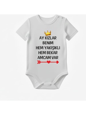 Ay Kızlar Benim Hem Yakışıklı Hem Bekar Amcam Var Baskılı Bebek Body Zıbın