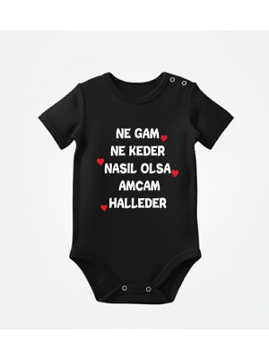 Ne Gam Ne Keder Nasıl Olsa Amcam Hallerder Baskılı Bebek Body Zıbın
