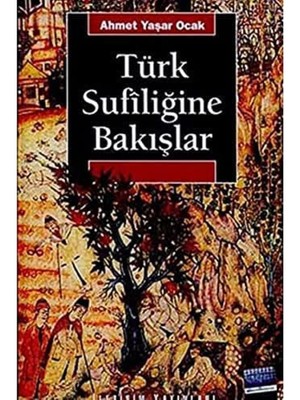 Skygo Türk Sufiliğine Bakışlar: Ahmed-I Yesevi - Mevlana Celaleddin-I Rumi Yunus Emre - Hacı Bektaş-I Veli Ahilik - Alevilik-Bektaşilik / Yaklaşım, Yöntem ve Yorum Denemeleri