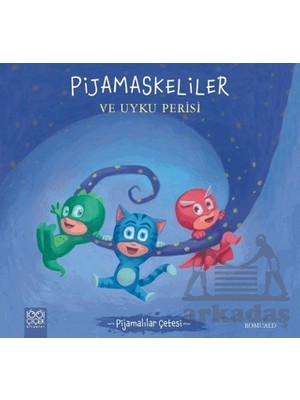 1001 Çiçek Kitaplar Pijamalılar Çetesi - Pijamaskeliler ve Uyku Perisi