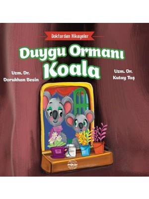 Mühür Kitaplığı Doktordan Hikâyeler Duygu Ormanı Koala
