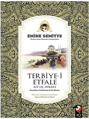 IQ Kültür Sanat Yayıncılık Terbiye-I Etfale Ait Üç Hikaye
