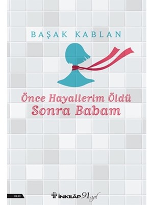 İnkılap Kitabevi Önce Hayallerim Öldü Sonra Babam