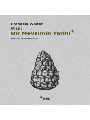Kış: Bir Mevsimin Tarihi