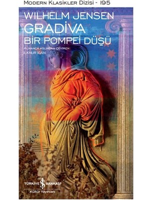 İş Bankası Kültür Yayınları Gradiva - Bir Pompei Düşü - Modern Klasikler Dizisi