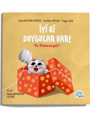 İgloo Yayınevi Iyi Ki Duygular Var ! Ya Olmasaydı ?