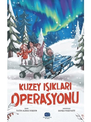Karavan Çocuk Yayınları Kuzey Işıkları Operasyonu Fatih Alibaz Dursun 152 Sayfa Türkçe Kitap