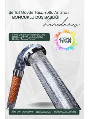 Hanedanev Şeffaf Gövdeli Su Tasarruflu Duş Başlığı , Arıtmalı ve Kokulu Duş Başlığı - Aroma Terapi