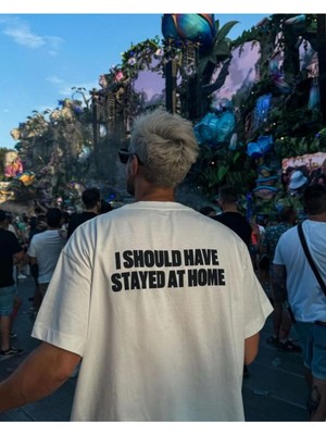 Stayed At Home Slogan Baskılı Unisex T-Shirt
