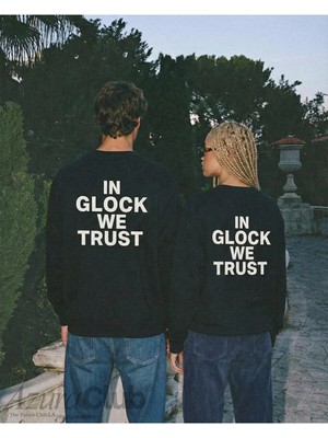 In Gl*ck We Trust Baskılı Unisex Sweatshirt