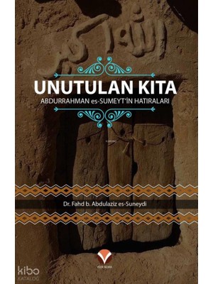 Yedi Sema Yayınları Unutulan Kıta   Abdurrahman Es Sumeyt'in Hatıraları / Fahd B. Abdulaziz Es Suneydi