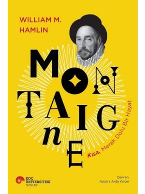 Hayat Store Montaıgne Kısa, Merak Dolu Bir Hayat