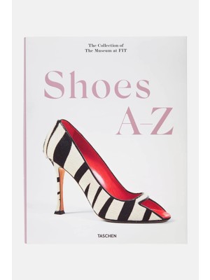 Taschen Shoes Az: The Collection Of The Museum At Fıt Dekoratif Kitap