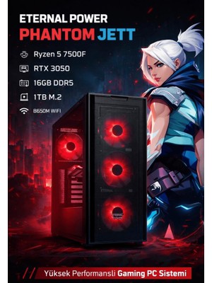 Eternal Power Phantom Jett Ryzen 5 7500F Rtx 3050 16GB Ddr5 1tb M.2 B650M Wıfı Gaming Pc