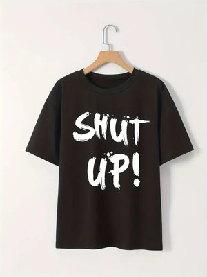 Oversize Shut Up Baskılı Tişört