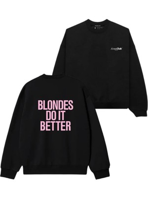 Azura Club Blondes Do It Better Baskılı Unisex Sweatshirt
