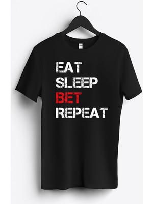MGAX Eat Sleep Bet Repeat Baskılı Regular Sıfır Yaka %100 Pamuk Unisex Penye T-Shirt
