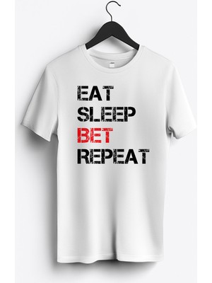 MGAX Eat Sleep Bet Repeat Baskılı Regular Sıfır Yaka %100 Pamuk Unisex Penye T-Shirt