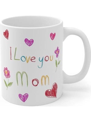 Ivart Anneler Günü - I Love You Mom Tasarım Baskılı Premium Porselen Kupa Bardak
