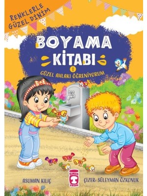 Güzel Ahlakı Öğreniyorum - Renklerle Güzel Dinim Boyama Kitabı 1