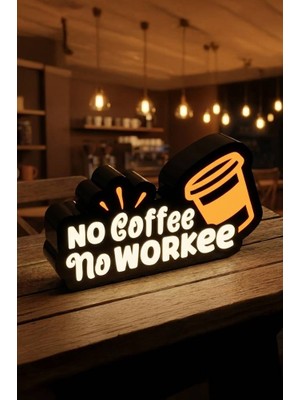 MEKTrend No Coffe No Workee / Kahve Yoksa Iş De Yok Tasarımlı Dekoratif Aydınlatma (24X13CM)