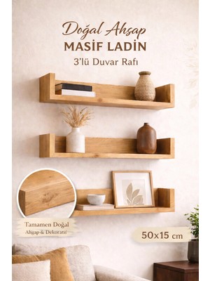Nowella Home Masif Ladin 3’lü Duvar Rafı 50X15 cm – Doğal Ahşap Uçan Raf Seti