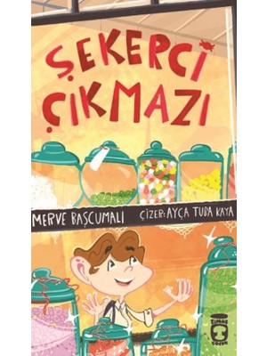 Timaş Çocuk Şekerci Çıkmazı - Ebru Kapaklıkaya