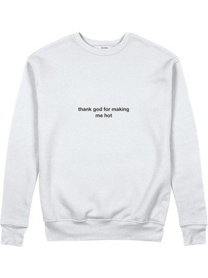 The Lucid Lab Thank God For Making Me Hot Sweatshirt - Beyaz