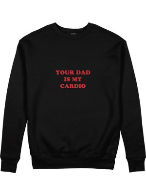 The Lucid Lab Your Dad Is My Cardio Sweatshirt - Siyah