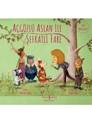 Açgözlü Aslan Ile Şefkatli Fare