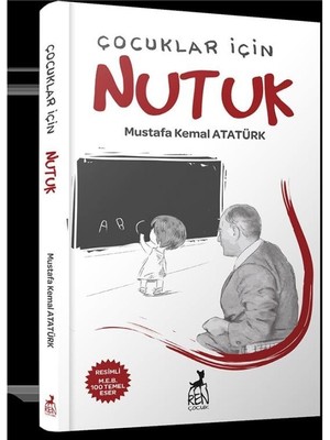 REN Çocuk Çocuklar İçin Nutuk - Mustafa Kemal Atatürk 144 Sayfa Eğitici Kitap